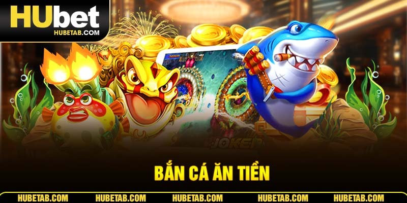 bắn cá ăn tiền