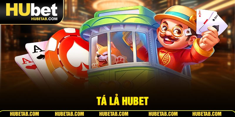 tá lả HUBET